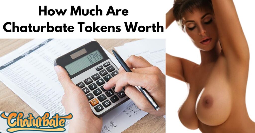 How Much Are Chaturbate Tokens Worth - Chaturbate token cost, Chaturbate pricing