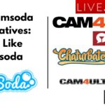 Top Camsoda Alternatives: Sites Like Camsoda