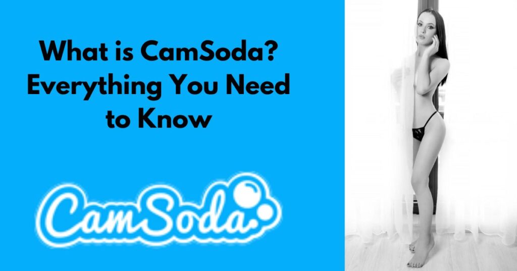 What is CamSoda? Everything You Need to Know