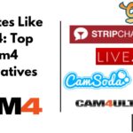 Best Sites Like Cam4: Top Cam4 Alternatives for 2024