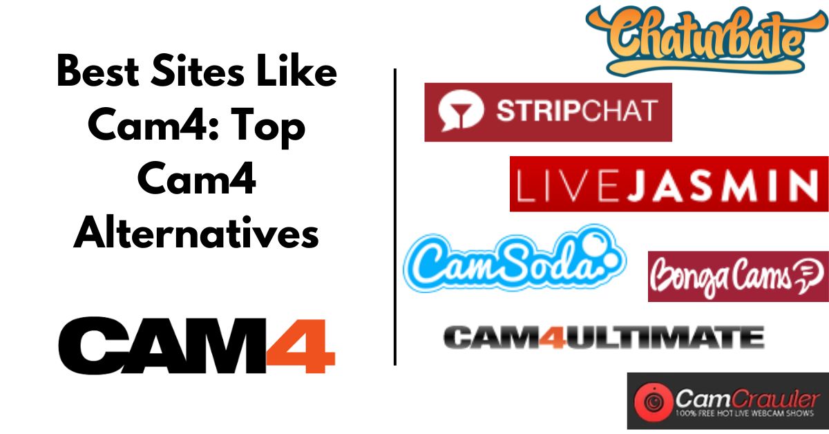 Best Sites Like Cam4: Top Cam4 Alternatives for 2024