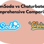 CamSoda vs Chaturbate: A Comprehensive Comparison