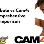 Chaturbate vs Cam4: A Comprehensive Comparison