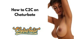 How to C2C on Chaturbate
