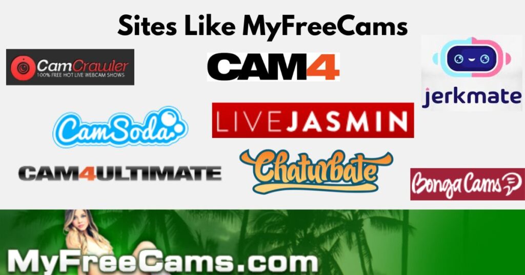 Sites Like MyFreeCams: Best MyFreeCams Alternatives 2024