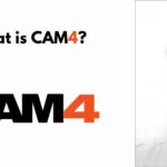 What is Cam4? And How it Works